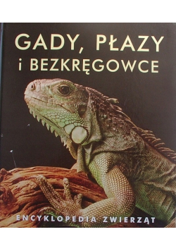 Encyklopedia zwierząt Gady płazy i bezkręgowce