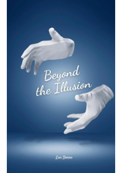 Beyond the Illusion