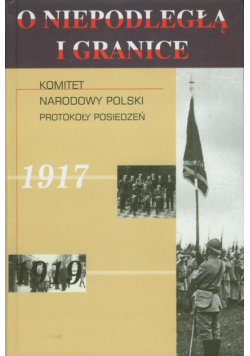 O niepodległą i granice T. 6