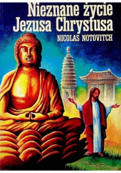 Nieznane życie Jezusa Chrystusa