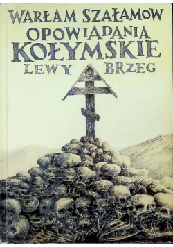 Opowiadania kołymskie lewy brzeg