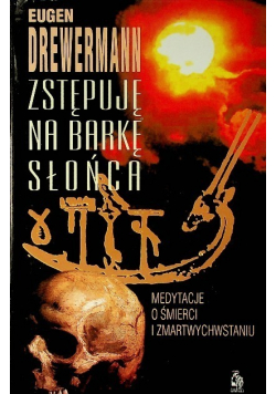Zstępuję na barkę słońca Medytacje