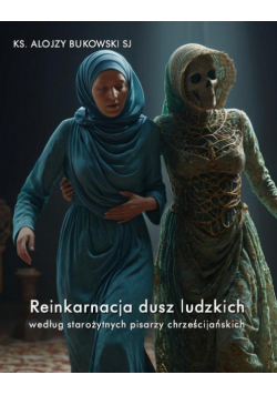 Reinkarnacja dusz ludzkich według starożytnych pisarzy chrześcijańskich