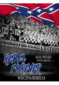 Rebel forever Wieczna rebelia