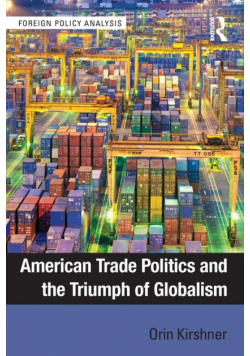 American Trade Politics and the Triumph of Globalism