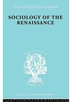 Sociology of the Renaissance  Vol 9