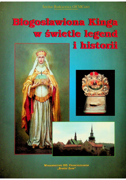 Błogosławiona Kinga w świetle legend i historii