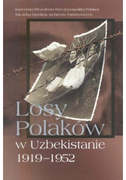 Losy Polaków w Uzbekistanie 1919 -  1952