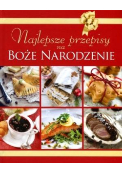 Najlepsze przepisy na Boże Narodzenie
