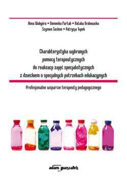 Charakterystyka wybranych pomocy terapeutycznych do realizacji zajęć specjalistycznych z dzieckiem o specjalnych potrzebach edukacyjnych