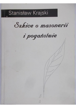 Szkice o masonerii i pogaństwie