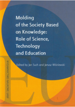 Wiśniewski Janusz - Molding of the Society Based on Knowledge: Role of Science, technology and Education