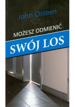 Możesz odmienić swój los