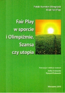 Fair Play w sporcie i Olimpiźmie Szansa czy utopia