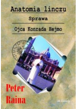 P. - Anatomia linczu. Sprawa Ojca Konrada Hejmo