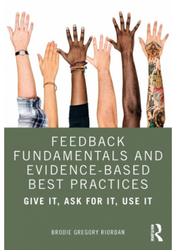 Feedback Fundamentals and Evidence-Based Best Practices