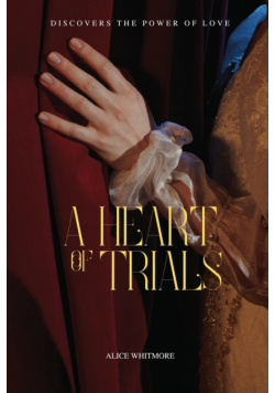 A Heart of Trials