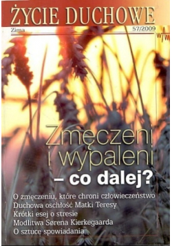 Życie duchowe  Zmęczeni i wypaleni co dalej Nr 57 / 09