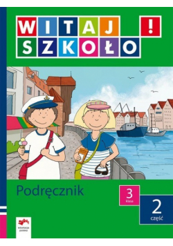 Witaj szkoło 3 Podręcznik część 2