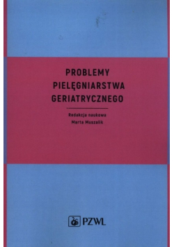 Problemy pielęgniarstwa geriatrycznego