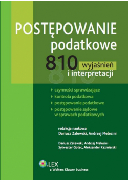 Postępowanie podatkowe. 810 wyjaśnień i interpretacji