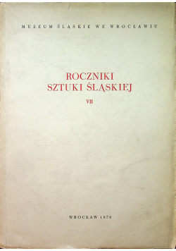 Roczniki Sztuki Śląskiej VII