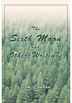 The Sixth Moon and Other Writings