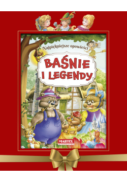 Baśnie i legendy Najpiękniejsze opowieści