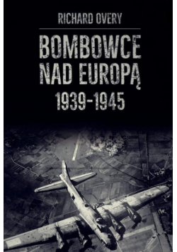 Bombowce nad Europą 1939 -1945
