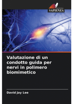 Valutazione di un condotto guida per nervi in polimero biomimetico