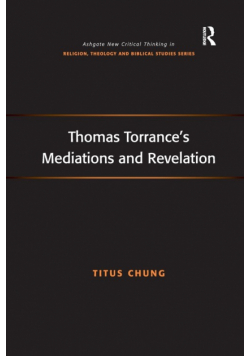 Thomas Torrance's Mediations and Revelation