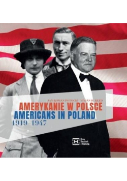Amerykanie w Polsce 1919-1947. Americans in...