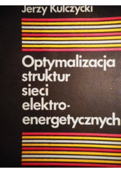 Optymalizacja struktur sieci elektroenergetycznych