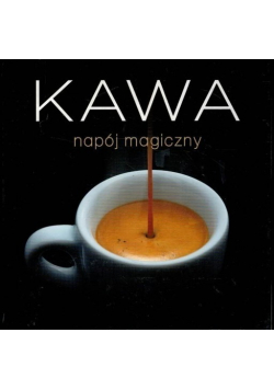 Kawa napój magiczny