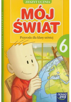 Mój świat 6 Przyroda Zeszyt ucznia