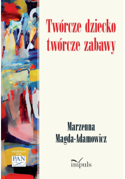 Twórcze dziecko twórcze zabawy
