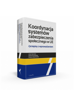 Koordynacja systemów zabezpieczenia społecznego w UE Przepisy z wprowadzeniem