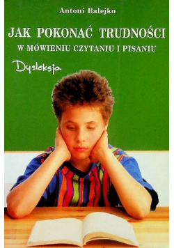 Jak pokonać trudności w mówieniu, czytaniu i pisaniu