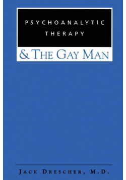 Psychoanalytic Therapy and the Gay Man