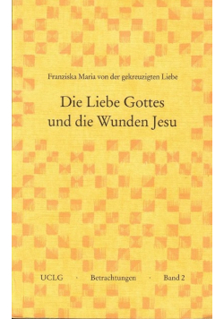 Die Liebe Gottes und die Wunden Jesu, Band 2
