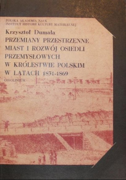 Przemiany przestrzenne miast i rozwój osiedli przemysłowych w królestwie polskim w latach 1831 1869