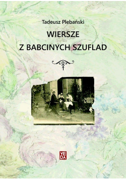 Wiersze z babcinych szuflad