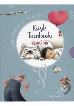 Ksiądz  dzieciom Opowiadania i wiersze