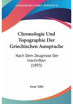 Chronologie Und Topographie Der Griechischen Aussprache