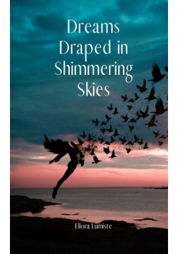 Dreams Draped in Shimmering Skies