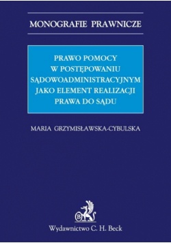 Prawo pomocy w postępowaniu sądowoadministracyjnym jako element realizacji prawa do sądu.