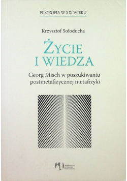 Życie i wiedza Georg Misch w poszukiwaniu podmetafizycznej metafizyki
