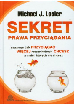 Losier Michael J. - Sekret prawa przyciągania