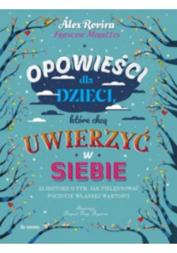 Opowieści dla dzieci które chcą uwierzyć w siebie