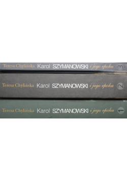 Karol Szymanowski i jego epoka Tom 1 do 3